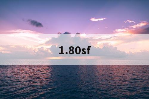 1.80sf 1.80sf